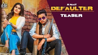 Defaulter | Releasing worldwide 12-02-2019 |R Nait & Gurlez Akhtar | Teaser | New Punjabi Song 2019