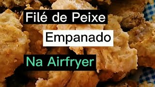 Como fazer filé de peixe empanado na Airfryer, fácil e rápido #shorts #videoscurtos