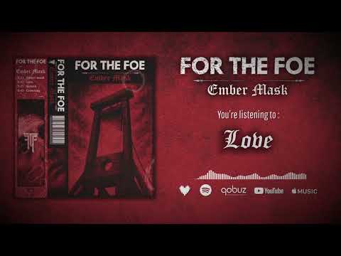 FOR THE FOE - LOVE (OFFICIAL MUSIC VIDEO)