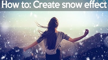 How to: Create Snow Effect in Adobe Photoshop 2017