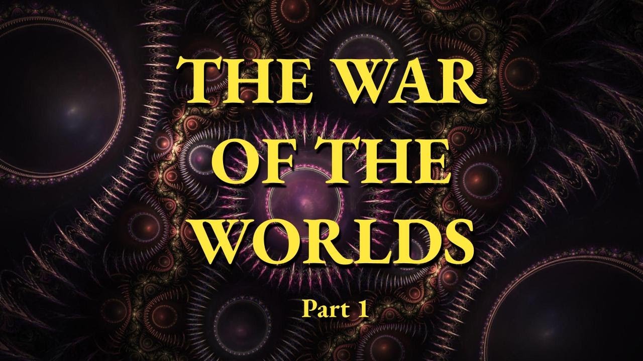 The War of the Worlds - H.G Wells | Full Audio Book |  part 1 (of 9)