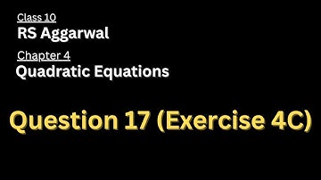 Question 17 of Exercise 4C | Chapter 4 | Class 10 | Maths | RS Aggarwal
