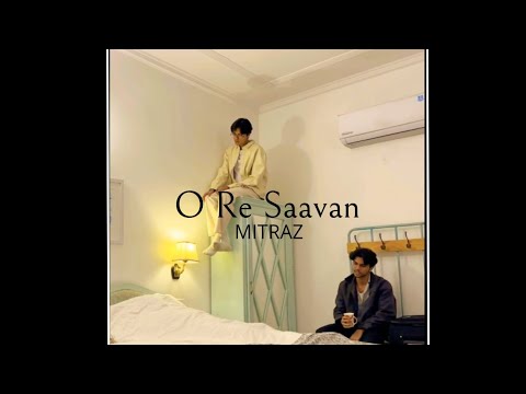 O Re Saavan - MITRAZ