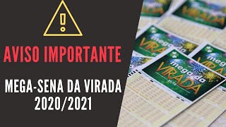 Mega-Sena da Virada 2020/2021 - Aviso importante da Caixa
