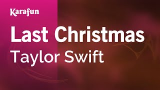 Last Christmas - Taylor Swift | Karaoke Version | KaraFun chords