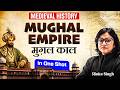Mughal Empire (मुग़ल साम्राज्य) in One Shot | Medieval History for UPSC 2026/27 | Rinku Singh