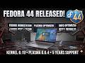Fedora 44 Is Here – What's New in 2026 (Beyond Just the Desktop Environment)
