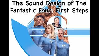 The Sound Design of The Fantastic Four: First Steps
