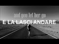 Passenger - Let Her Go - Traduzione in Italiano