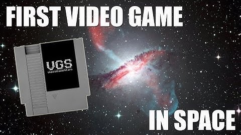 First Video Game in Space - VGS