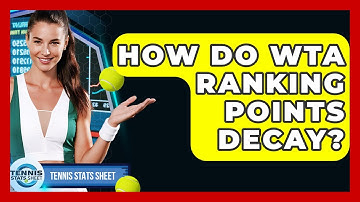 How Do WTA Ranking Points Decay? - Tennis Stats Sheet