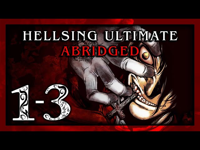 Hellsing Ultimate Abridged Episodes 1-3 - Team Four Star (TFS) class=