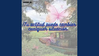 ¡Tu actitud puede cambiar cualquier situación ! - Camila Buzze