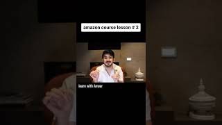 shahid Anwar llc Amazon lesson 2