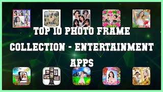 Top 10 Photo Frame Collection Android Apps screenshot 4