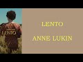 Lento - Anne Lukin - Letra