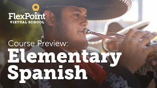 Elementary Spanish Introductory Level Course Preview - FlexPoint Virtual School