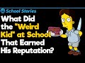 ‘That One Weird Kid’ From School | School Stories #15