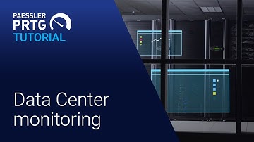 PRTG Tutorial - Monitor Your Data Center With PRTG