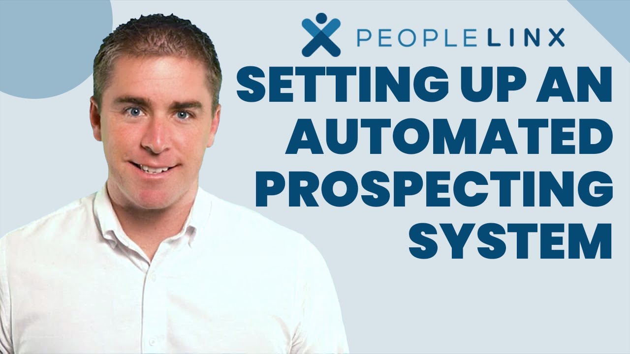PeopleLinx | Setting up an Automated Prospecting System