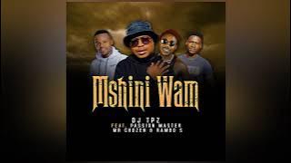 Dj Tpz - Mshini Wam ft. Passion Master, Mr Chozen & Rambo S