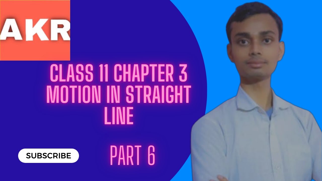 class 11 physics chapter 3 motion in straight line part 6 - YouTube