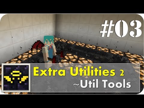 Minecraft Extra Utilities 2 解説 Part3 便利なツール Youtube