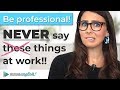 Be Professional! Never say this at work! ❌