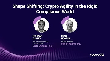 OpenSSL Conference 2025 - N.Ashley & R.Hooper - Shape Shifting: Crypto Agility in the Rigid...