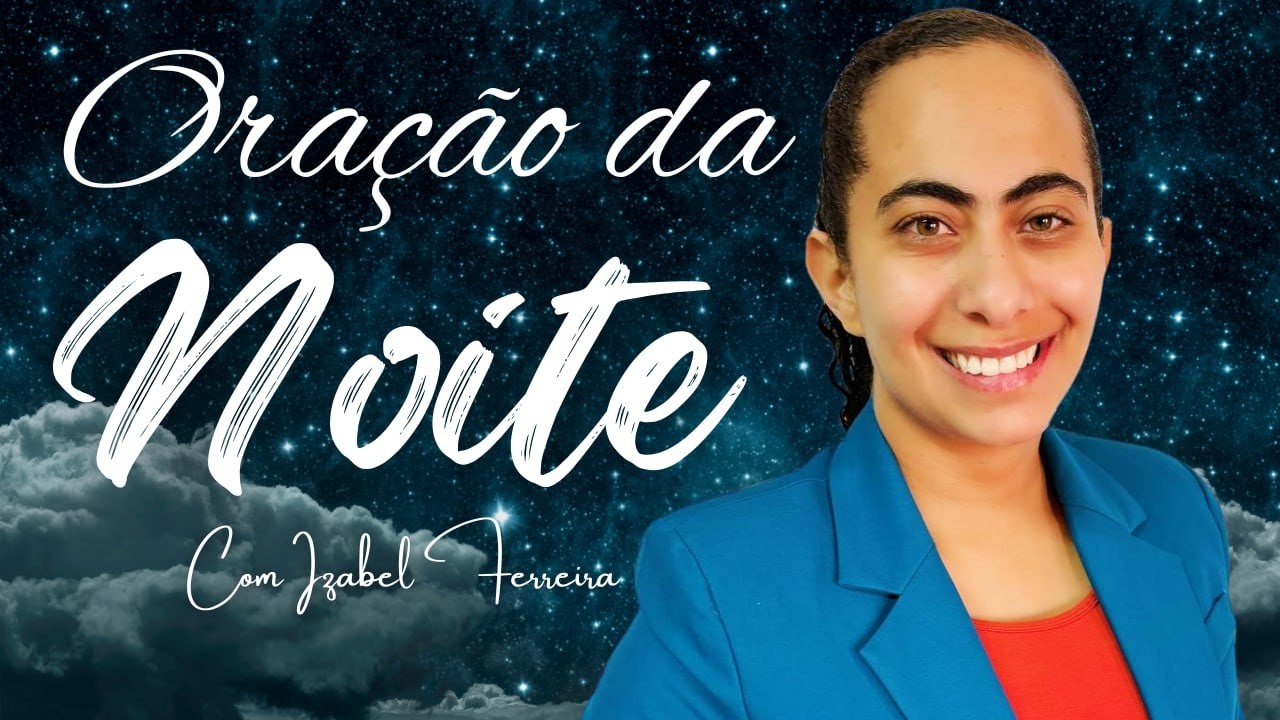 26/02/2026 - ORAÇÃO DA NOITE   COM IZABEL FERREIRA ‪ @IzabelFerreira