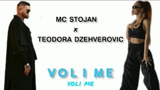 MC STOJAN X TEODORA DZEHVEROVIC - VOLI ME ,VOLI ME (LYRCIS)