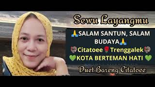 SEWU LAYANGMU Duet Bareng Citatoee