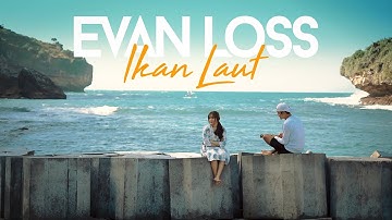 EVAN LOSS - IKAN LAUT (OFFICIAL MUSIC VIDEO)