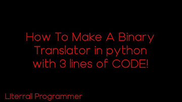 How To Create An English to Binary Translator in 3 lines of CODE! Python