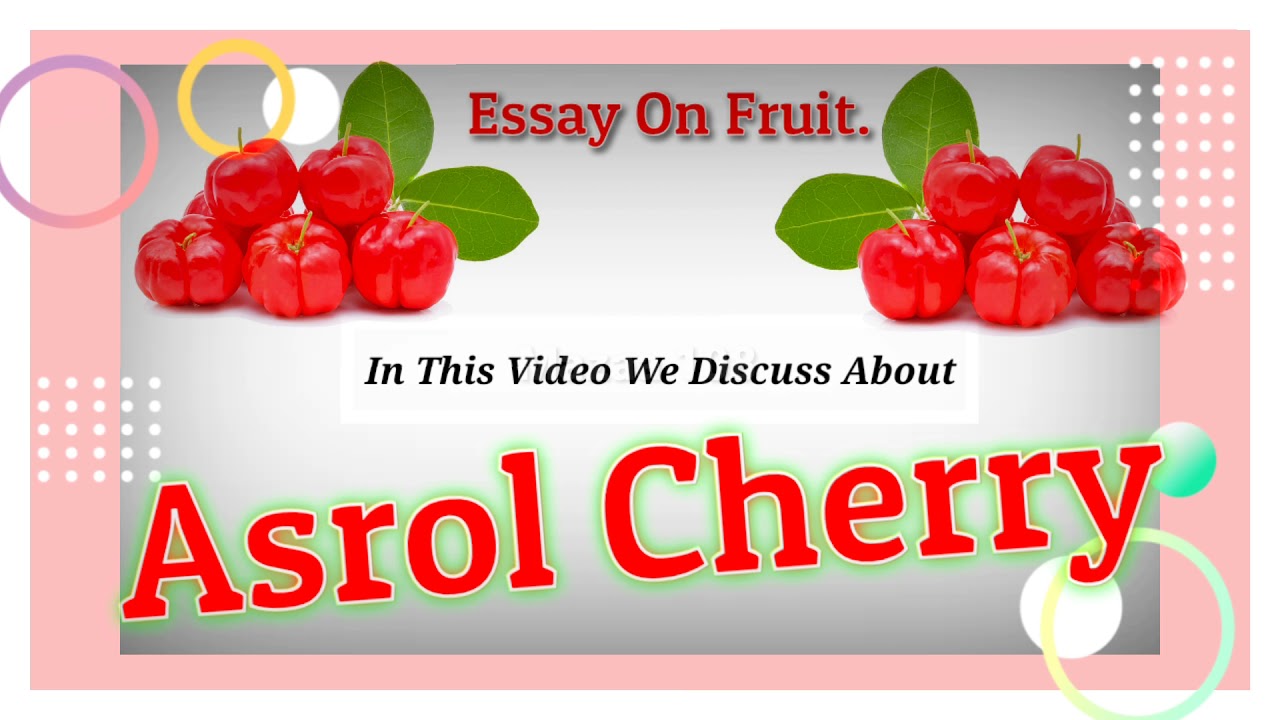 Asrol Cherry | Essay On Asrol Cherry Fruit | Few Lines About Asrol Cherry | My Favorite Fruit Asrol