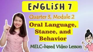 Oral Language, Stance, and Behavior || GRADE 7 || MELC-based VIDEO LESSON | QUARTER 3 | MODULE 2 by ENGLISH TEACHER NI JUAN 61,881 views 2 years ago 9 minutes, 30 seconds