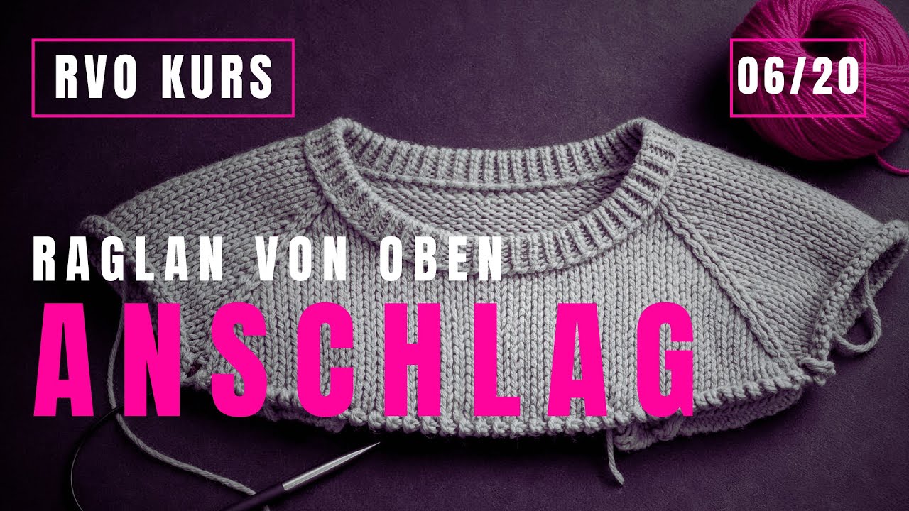 RVO Kurs (Raglan von oben) | 6/20: Maschenanschlag – passend für deinen Halsausschnitt
