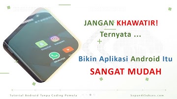Membuat Aplikasi Android Dalam Hitungan Menit Tanpa Harus Coding