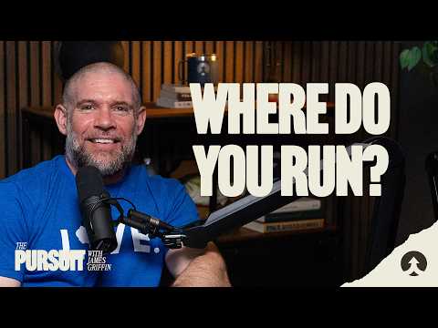 Where Do You Run When Life Falls Apart? | The Pursuit with James Griffin