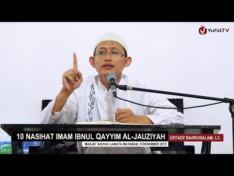pengajian-agama:-10-nasehat-imam-ibnul-qoyyim-al-jauziyah---ustadz-badrusalam,-lc.