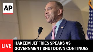 LIVE: Hakeem Jeffries speaks as government shutdown continues