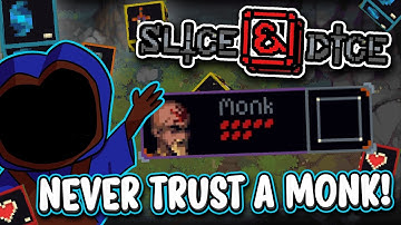 Never Trust a Monk!  |  Slice & Dice