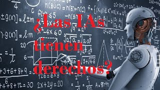 ¿Las inteligencias artificiales tienen derechos?