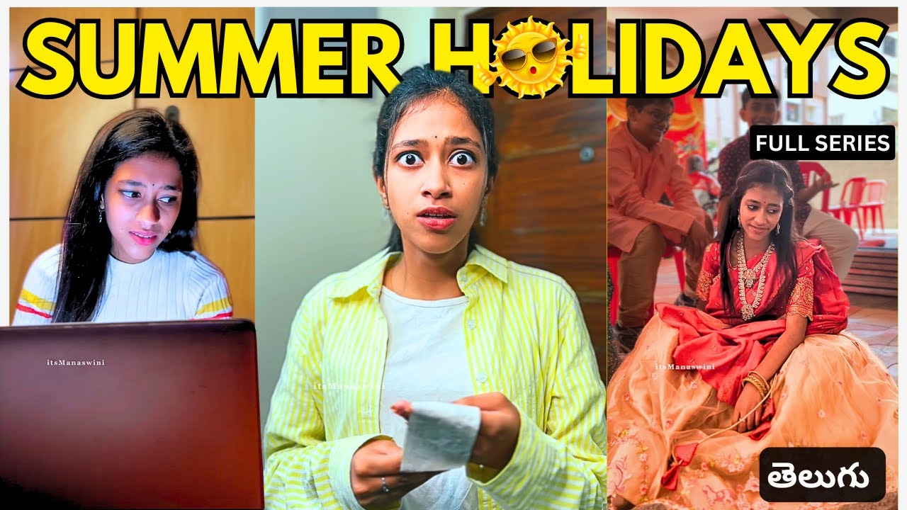 Summer Holidays ☀️ || full Series | Directed by @ganeshdukkaonline |#itsmanaswini | #telugucomedy