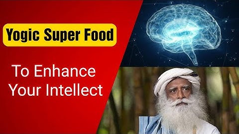 Sadhguru - Yogic #SuperFood to Enhance Your Intellect | Spiritual Seekers