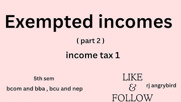 Exempted incomes ll IT 1 ll 5th sem ll unit 3 ll part 2 ll bcu ll NEP ll bcom ll bba ll rj angrybird