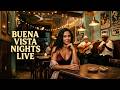 Buena Vista Nights Live 🌙 Havana Son Cubano & Latin Jazz Chill Mix for Cozy Cafe Ambience