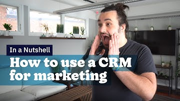 How to Use a CRM for Marketing | In a Nutshell