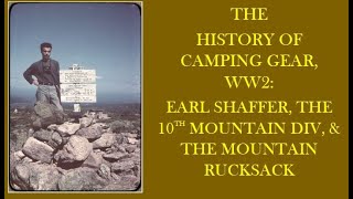 EARL SHAFFER, THE 10TH MOUNTAIN DIVISION, & THE WW2 MOUNTAIN RUCKSACK