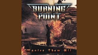 Video thumbnail of "Burning Point - Master Them All"